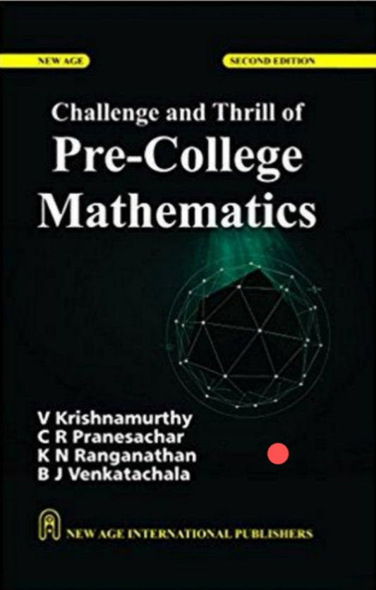 Challenges and Thrills of Pre College Mathematics